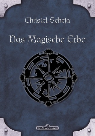 Christel Scheja: DSA 39: Das magische Erbe