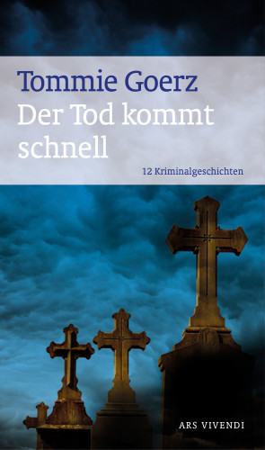 Tommie Goerz: Der Tod kommt schnell