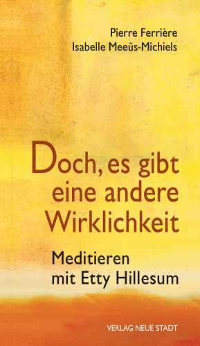 Ferrière Pierre, Meeûs-Michiels Isabelle: Doch, es gibt eine andere Wirklichkeit