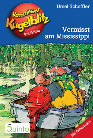 Ursel Scheffler: Kommissar Kugelblitz 22. Vermisst am Mississippi