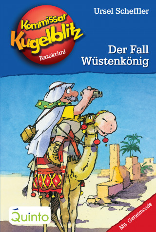 Ursel Scheffler: Kommissar Kugelblitz 24. Der Fall Wüstenkönig