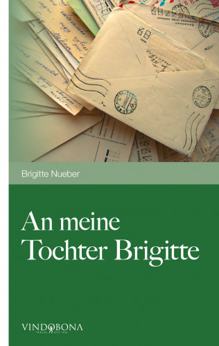 Brigitte Nueber: An meine Tochter Brigitte