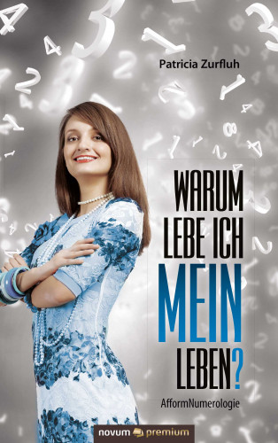 Patricia Zurfluh: Warum lebe ich MEIN Leben?
