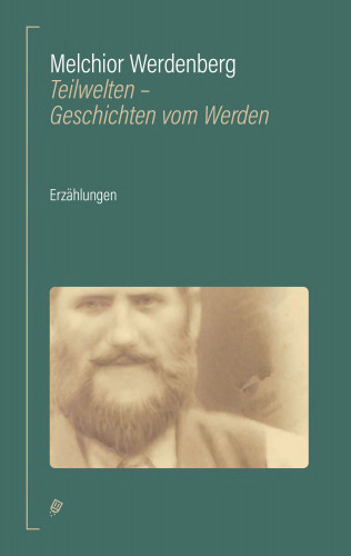 Melchior Werdenberg: Teilwelten