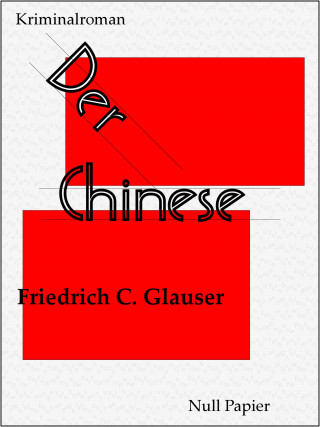 Friedrich C. Glauser: Der Chinese