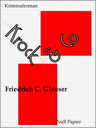 Friedrich C. Glauser: Krock & Co