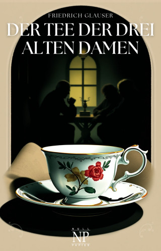 Friedrich C. Glauser: Der Tee der drei alten Damen