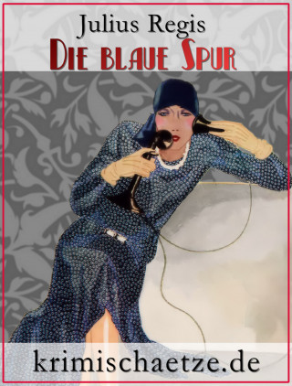 Julius Regis: Die blaue Spur – Maurice Wallion ermittelt