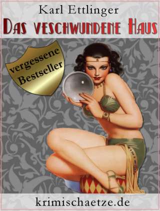 Karl Ettlinger: Das verschwundene Haus