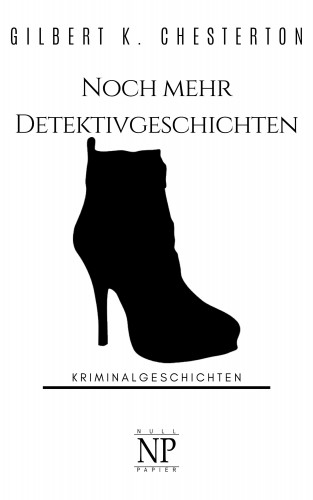 Gilbert K. Chesterton: Noch mehr Detektivgeschichten