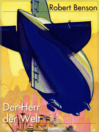 Robert Hugh Benson: Der Herr der Welt