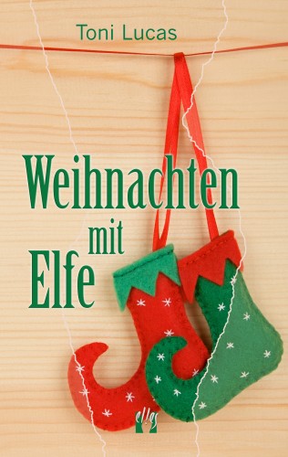 Toni Lucas: Weihnachten mit Elfe