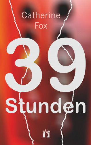 Catherine Fox: 39 Stunden