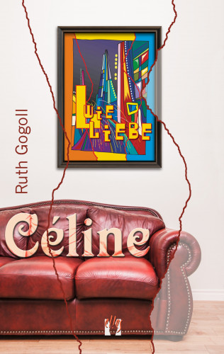 Ruth Gogoll: Céline