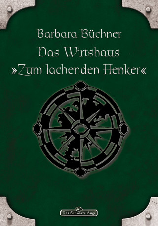 Barbara Büchner: DSA 46: Das Wirtshaus "Zum Lachenden Henker"