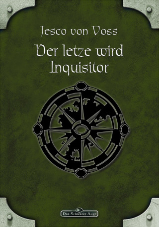 Jesco von Voss: DSA 58: Der Letzte wird Inquisitor