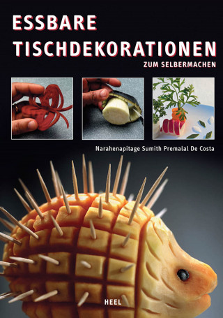 Narahenapitage Sumith Premalal De Costa: Essbare Tischdekorationen zum Selbermachen