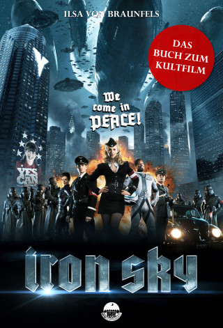 Ilsa von Braunfels: Iron Sky - Das Buch zum Kultfilm