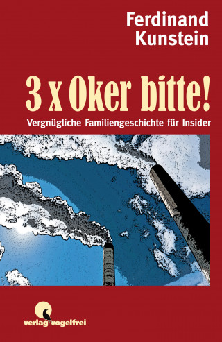 Ferdinand Kunstein: 3 x Oker bitte