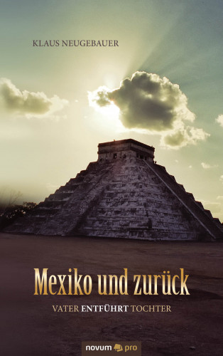 Klaus Neugebauer: Mexiko und zurück