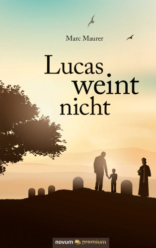 Marc Maurer: Lucas weint nicht