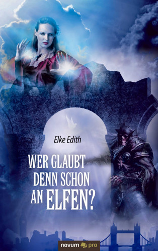 Elke Edith: Wer glaubt denn schon an Elfen?