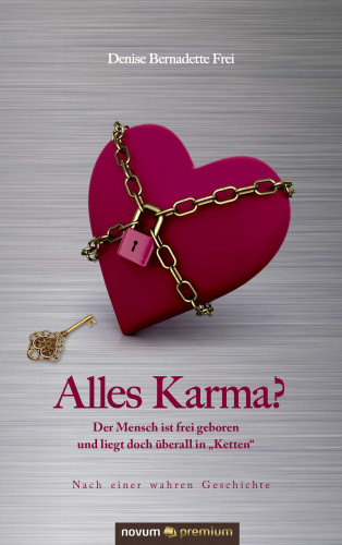 Denise Bernadette Frei: Alles Karma?