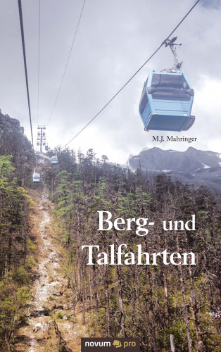 M.J. Mahringer: Berg- und Talfahrten