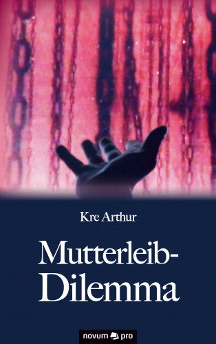 Kre Arthur: Mutterleib-Dilemma