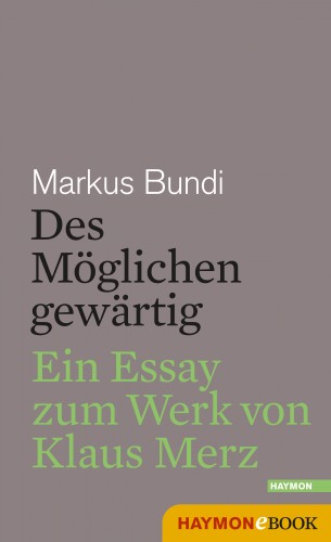 Markus Bundi: Des Möglichen gewärtig