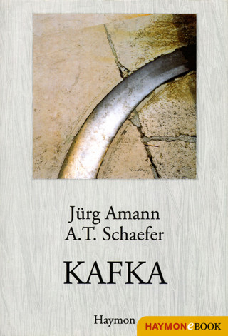 Jürg Amann, A. T. Schaefer: KAFKA