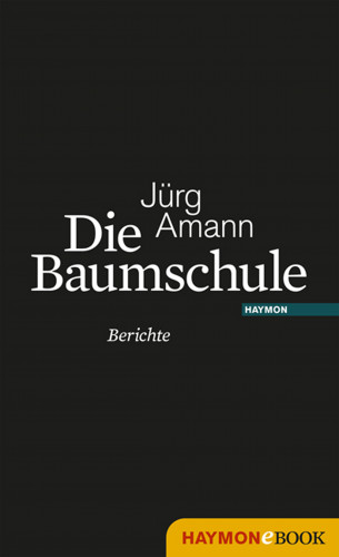 Jürg Amann: Die Baumschule