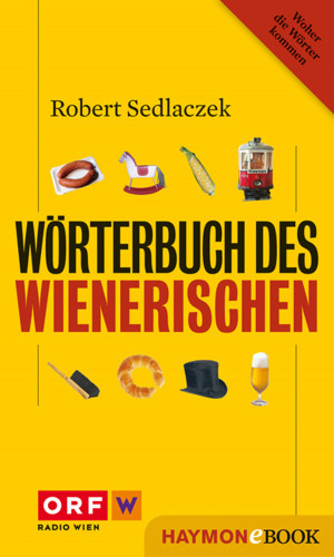 Robert Sedlaczek: Wörterbuch des Wienerischen