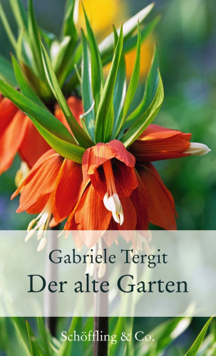 Gabriele Tergit: Der alte Garten