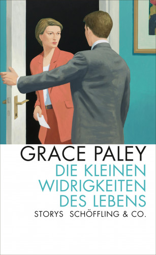Grace Paley: Die kleinen Widrigkeiten des Lebens