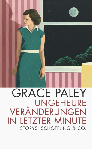 Grace Paley: Ungeheure Veränderungen in letzter Minute