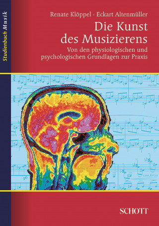 Eckart Altenmüller, Renate Klöppel: Die Kunst des Musizierens