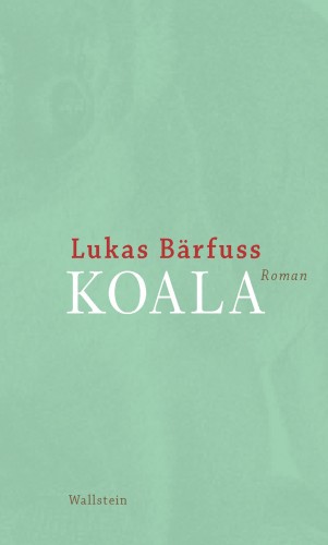 Lukas Bärfuss: Koala