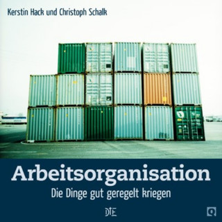 Kerstin Hack, Christoph Schalk: Arbeitsorganisation