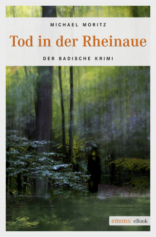 Michael Moritz: Tod in der Rheinaue