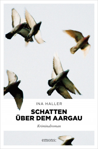 Ina Haller: Schatten über dem Aargau