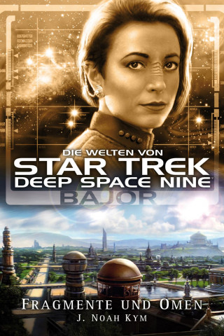 J. Noah Kym: Star Trek - Die Welten von Deep Space Nine 4