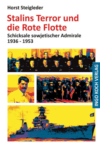 Horst Steigleder: Stalins Terror und die Rote Flotte