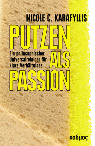 Nicole C. Karafyllis: Putzen als Passion