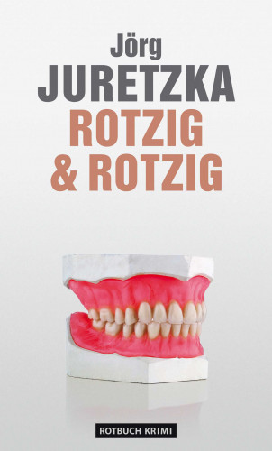 Jörg Juretzka: Rotzig & Rotzig