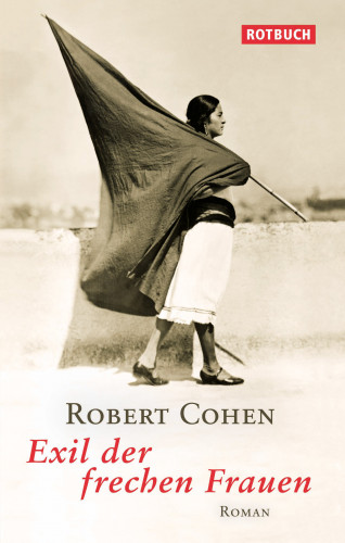 Robert Cohen: Exil der frechen Frauen