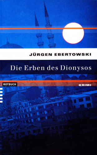 Jürgen Ebertowski: Die Erben des Dionysos