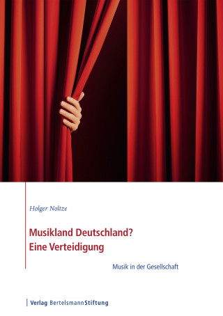 Holger Noltze: Musikland Deutschland? Eine Verteidigung