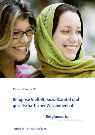 Richard Traunmüller: Religiöse Vielfalt, Sozialkapital und gesellschaftlicher Zusammenhalt