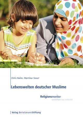 Dirk Halm, Martina Sauer: Lebenswelten deutscher Muslime